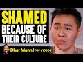 People Get SHAMED BECAUSE Of CULTURE What Happens Is Shocking Dhar Mann