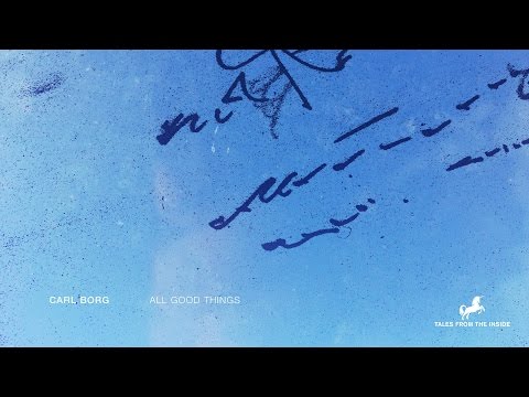 Carl Borg -- All Good Things (Official Video Clip)