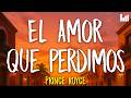 Prince Royce - El Amor Que Perdimos (Letra/Lyrics)