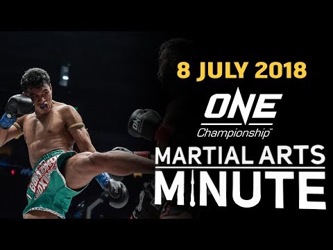 ONE: Martial Arts Minute | 8 July 2018