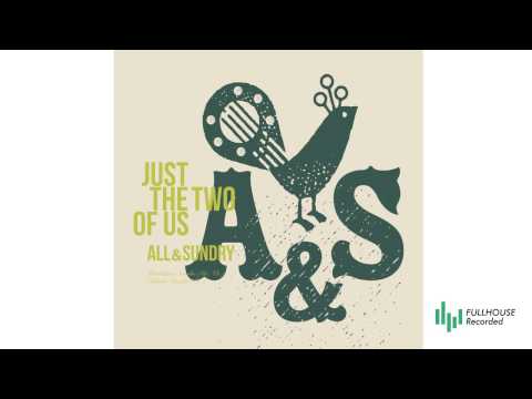 JUST TWO OF US ／ All and Sundry (ダイジェスト)
