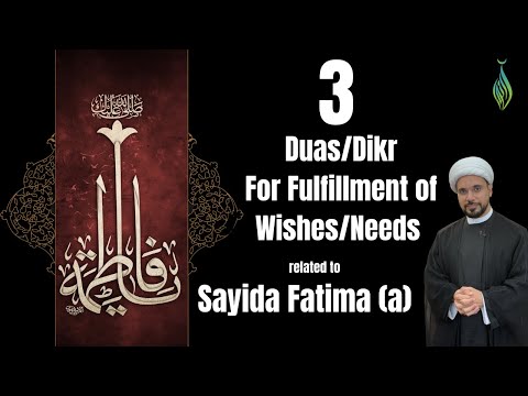 3 Amazing Duas/Dikr for Wishes/Hajaat related to Sayida Fatima (a)