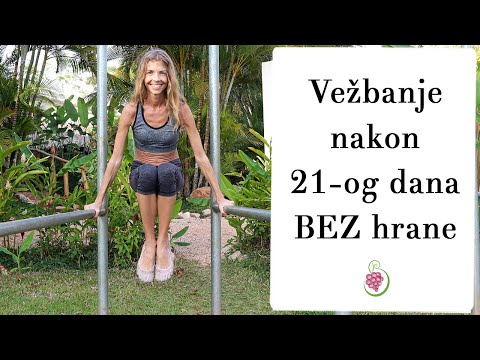 Vežbanje nakon 21-og dana BEZ hrane