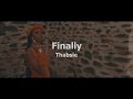 Thabsie - Finally (Lyrics)