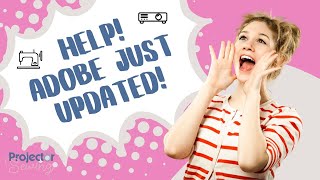Learn to use the *NEW* Adobe Reader for Projector Sewing!
