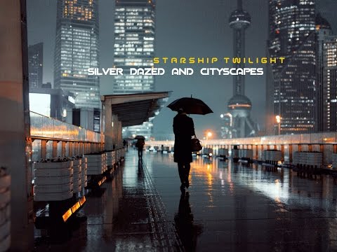 silver dazed and cityscapes 2/3 STARSHIP TWILIGHT