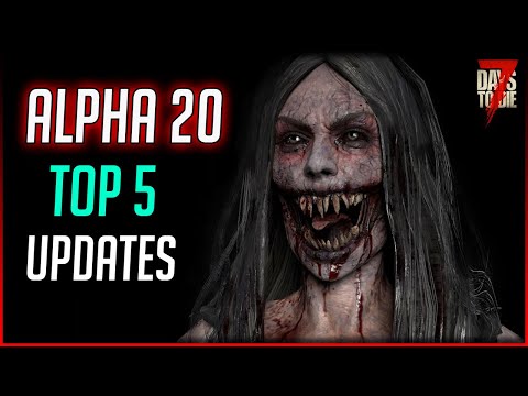 Alpha 20 7 Days to Die News - Top 5 Updates & Alpha 20 Release Date Projection
