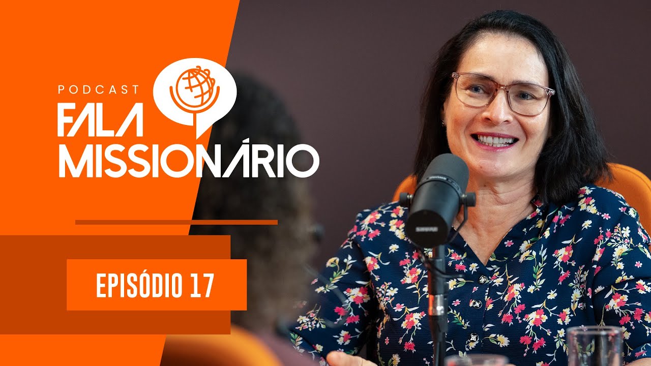 Fala, missionário | Episódio 17 | Jussara Pereira