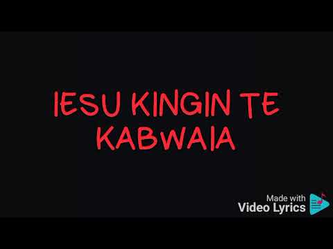 Iesu kingin te kabwaia