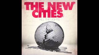 The New Cities  - C.L.O.N.E. (from new album Kill the Lights)