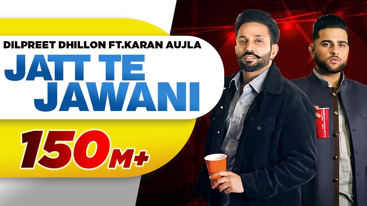 JATT TE JAWANI LYRICS - DILPREET DHILLON - KARAN AUJLA - SARA GURPAL