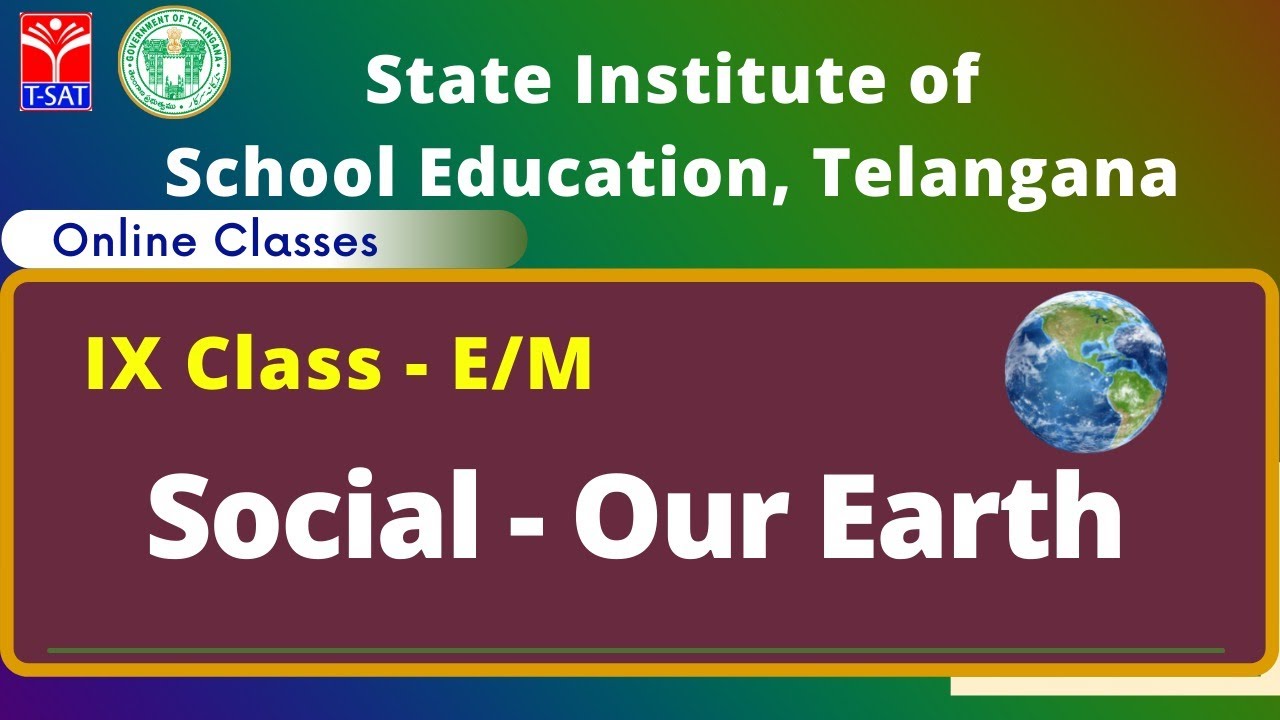 IX Class - E/M || Social - Our Earth