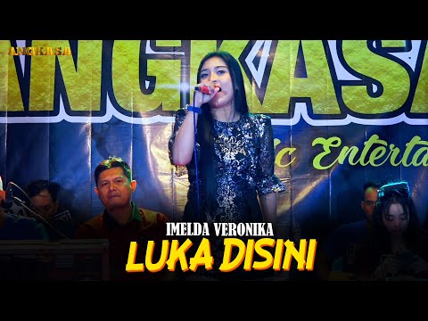 LUKA DISINI - IMELDA VERONICA - ANGKASA Music LIVE Gaeng-Wilangan