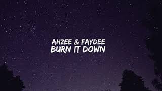 Ahzee &amp; Faydee - Burn it Down (Lyric Video)