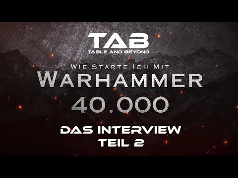 Wie starte ich mit Warhammer 40 000 - Das Interview - Teil 2- was kommt nun? - Einsteiger Reihe