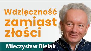 Wdzięczność zamiast złości – czy to możliwe? – Mieczysław Bielak | Narum | Narine Academy