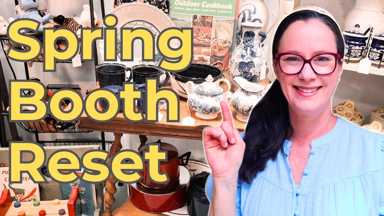 Resetting My Antique Booth for Spring 🌸 What Sold & What Didn’t!