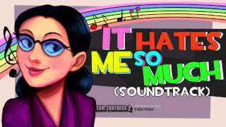 Team Fortress 2 - It Hates Me So Much (Soundtrack)