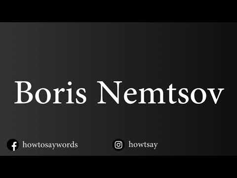 How To Pronounce Boris Nemtsov Борис Немцов
