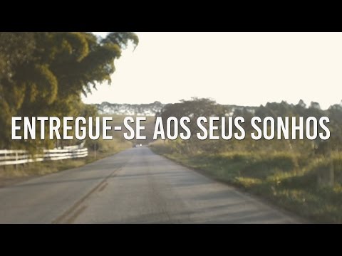 Entregue-se Aos Seus Sonhos video