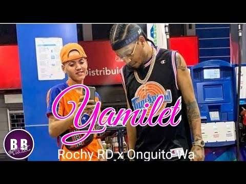 Rochy RD x Onguito Wa - Yamileth / Video Oficial