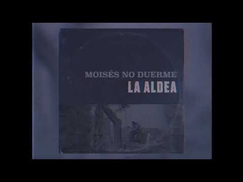 LA ALDEA - Moisés No Duerme (Full EP)