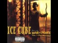 05. Ice Cube - War & Peace 