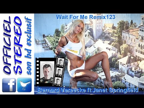 Wait For Me Remix123 - Bernard Vereecke ft Janet Springfield (Video clip HD)