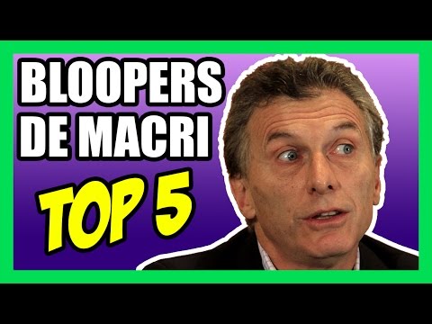 Los mejores cinco bloopers de Macri