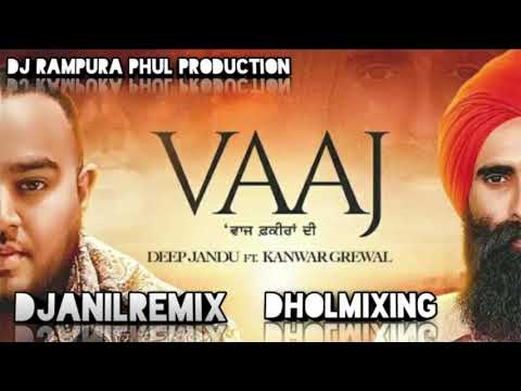 Vaaj (dhol Remix) deep jandu ft kanwar grewal|| Djanil123mix || (Version) djanil123remix 2020