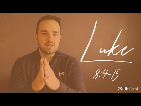 Luke 8:4-15 - The Parable of the Sower and the Soils