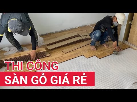 Cách thi công sàn gỗ giá rẻ | Sàn gỗ công nghiệp Galamax