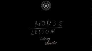 Sidney Charles - House Lesson