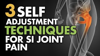 3 Self Adjustment Techniques for SI Joint Pain