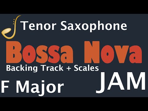 Tenor Saxophone Bossa Nova Jam in F Major -  Backing Track | Improvisation