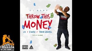 DJ ASAP ft. L!Z , B. Wash, Taron Grizzell - Throw This Money [Thizzler.com]