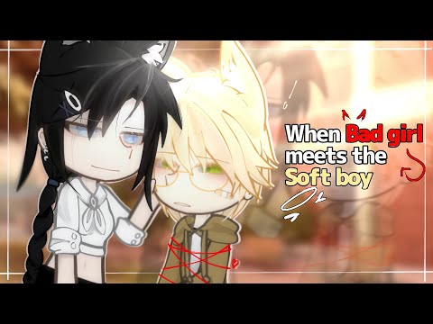 When bad girl meets the soft boy [PART 3] - GCMM || MEME || Shiyo