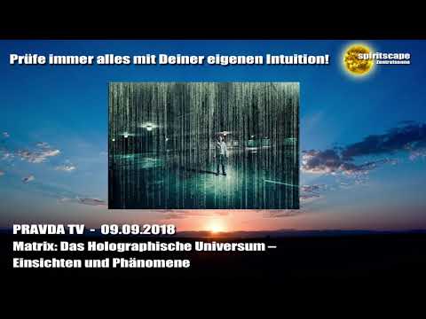Matrix: Das Holographische Universum – Einsichten und Phänomene - Pravda TV - 09.09.18