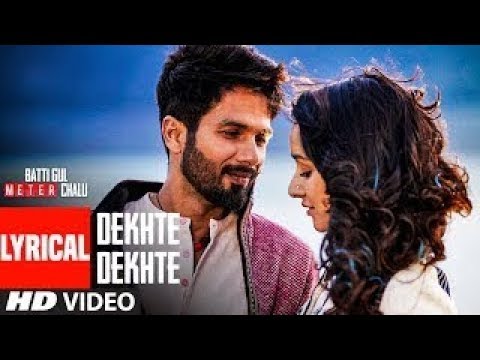 {Dekhte Dekhte} {Dekhte Dekhte} Best Songs