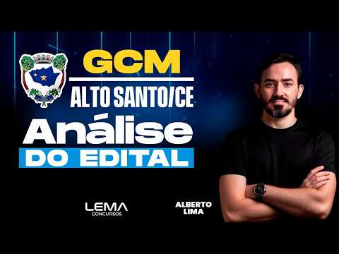 Concurso GCM Alto Santo CE | Análise do Edital Completa | O que Cai na Prova e Como Estudar