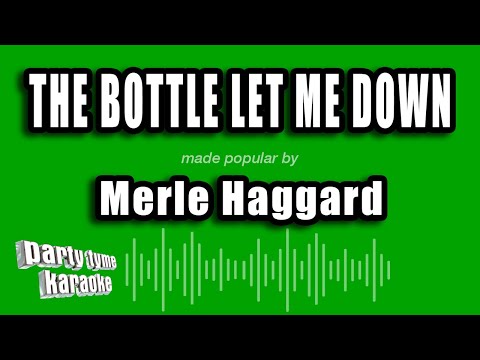 Merle Haggard - The Bottle Let Me Down (Karaoke Version)