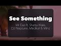 Mr Eazi ft. Shatta Wale, DJ Neptune, Medikal & Minz - See Something (Official Lyrics)