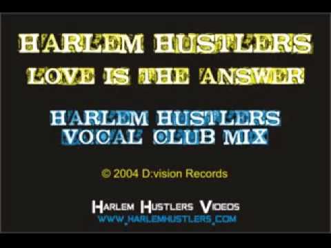 Harlem Hustlers - Love Is The Answer (Harlem Hustlers Vocal Club Mix)