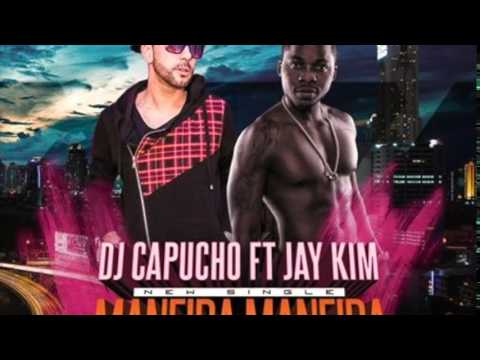 Dj Capucho feat Jay Kim   Maneira Maneira 2015