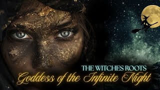 Goddess of the Infinite Night - The Witches Roots Unboxing!