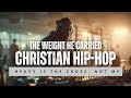 Music Christian Hip Hop The Weight He Carried Heavy Is The Cross Not Me
