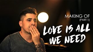 Love Is All We Need - FTampa feat. Anne M (Making Of Part 1)