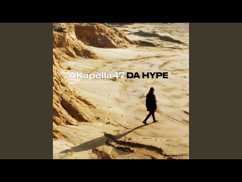 Akapella 47: Da Hype