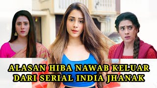 Download lagu ALASAN HIBA NAWAB KELUAR DARI SERIAL INDIA JHANAK mp3