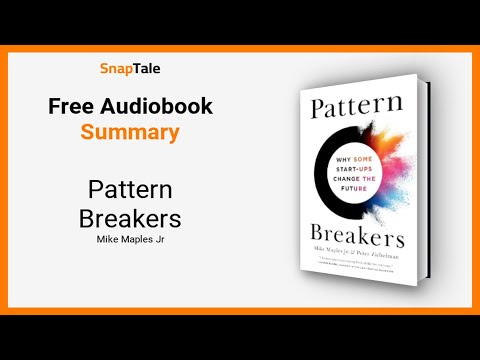 Pattern Breakers by Mike Maples Jr: 15 Minute Summary